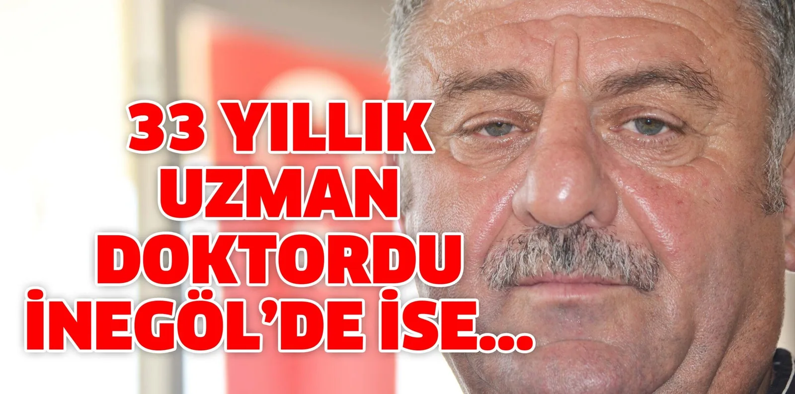 33 YILLIK UZMAN DOKTORDU İNEGÖL'DE İSE...