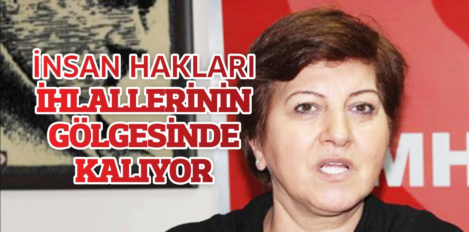 İNSAN HAKLARI İHLALLERİNİN GÖLGESİNDE KALIYOR