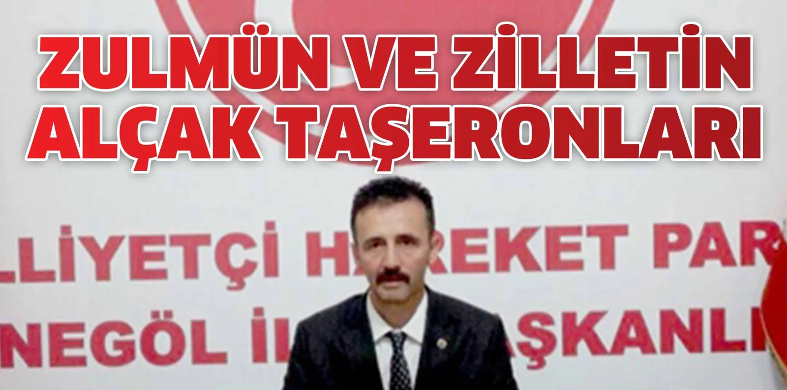 ZULMÜN VE ZİLLETİN ALÇAK TAŞERONLARI