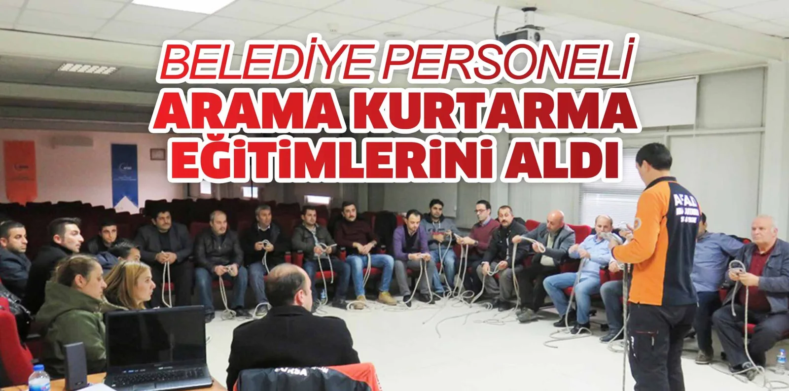 BELEDİYE PERSONELİ ARAMA KURTARMA EĞİTİMLERİNİ ALDI