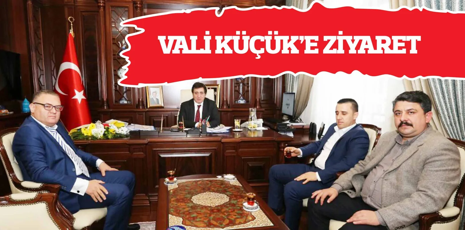 VALİ KÜÇÜK'E ZİYARET
