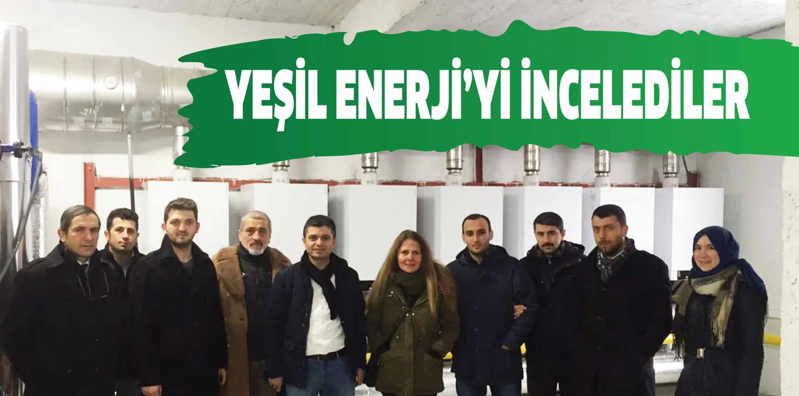YEŞİL ENERJİ'Yİ İNCELEDİLER