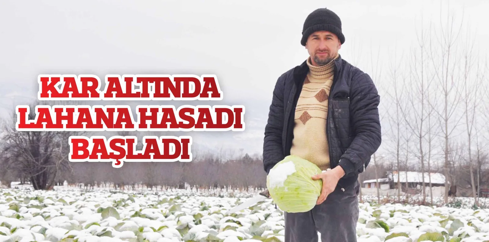 KAR ALTINDA LAHANA HASADI BAŞLADI
