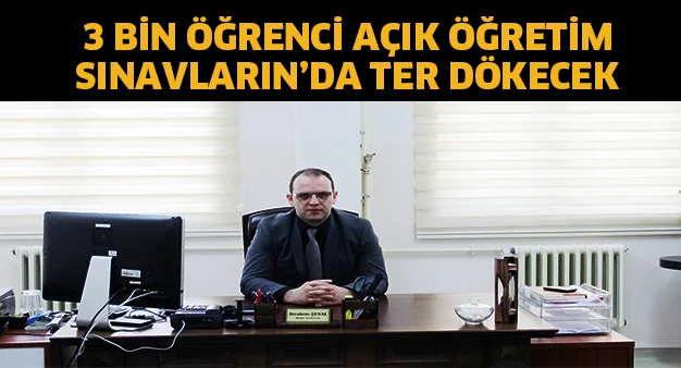3 Bin öğrenci açık öğretim sınavlarında ter dökecek