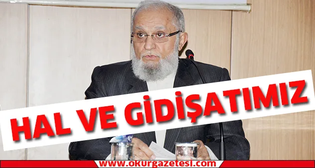 ‘Hal ve Gidişatımız’