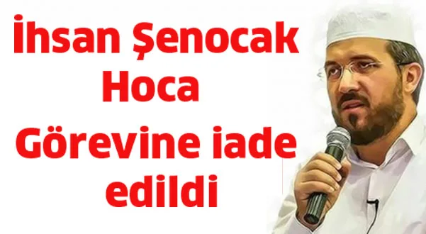 Şenocak görevine iade edildi