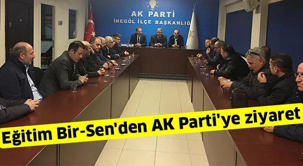 Eğitim Bir-Sen'den AK Parti'ye ziyaret