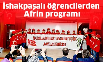 İshakpaşalı öğrencilerden Afrin programı
