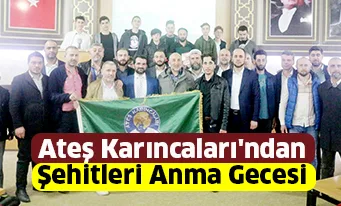 Ateş Karıncaları'ndan Şehitleri Anma Gecesi