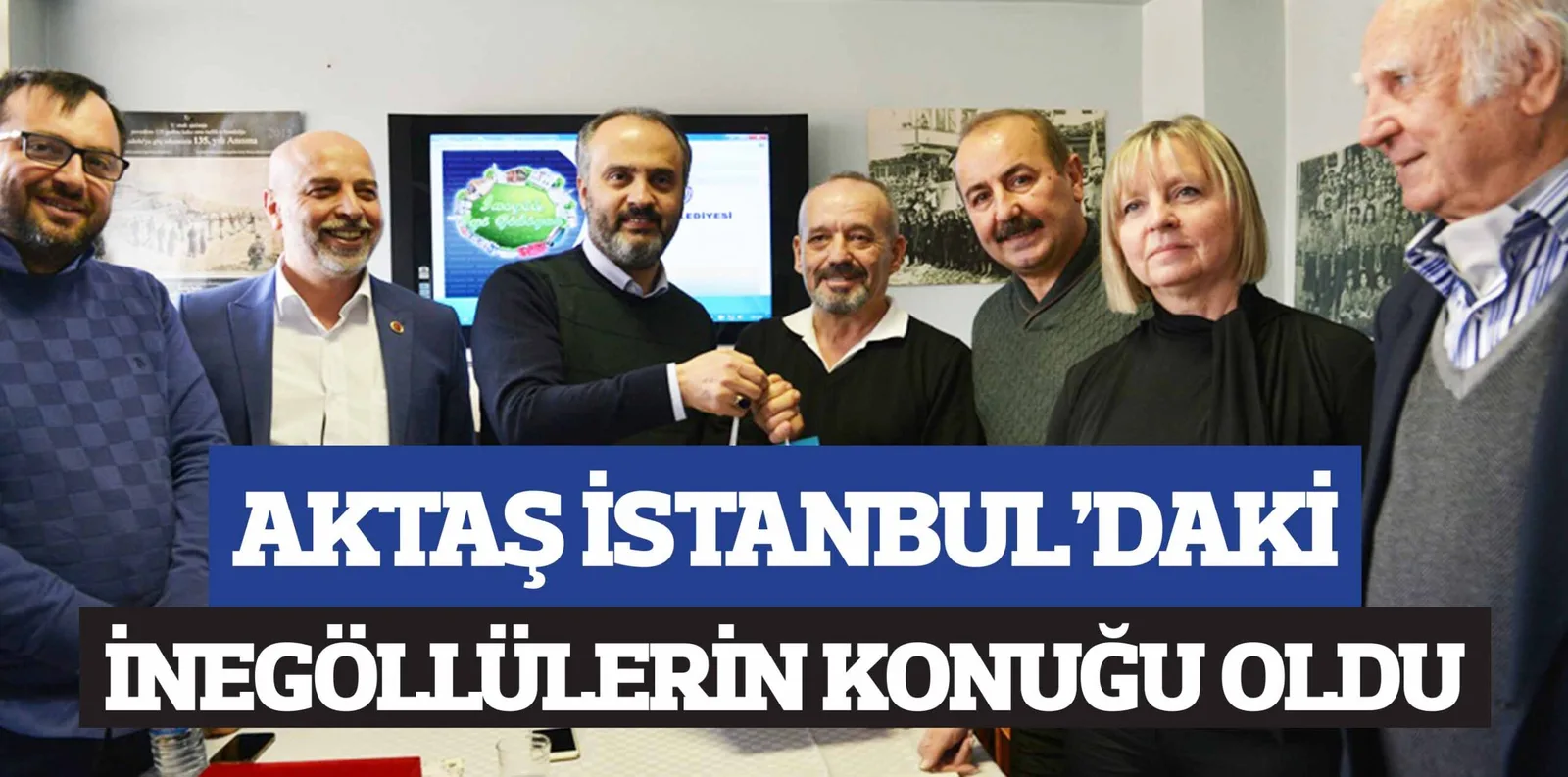 AKTAŞ İSTANBUL’DAKİ İNEGÖLLÜLERİN KONUĞU OLDU