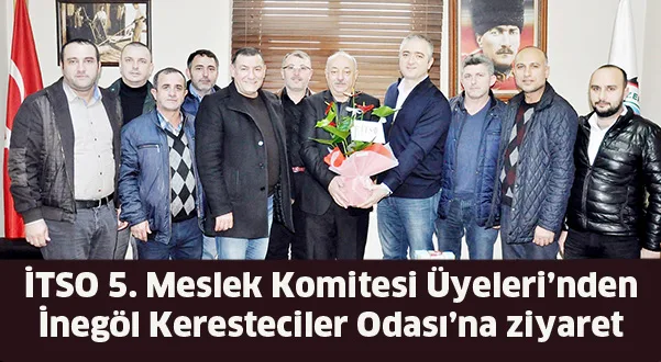İTSO 5. Meslek Komitesi Üyeleri’nden İnegöl Keresteciler Odası’na ziyaret