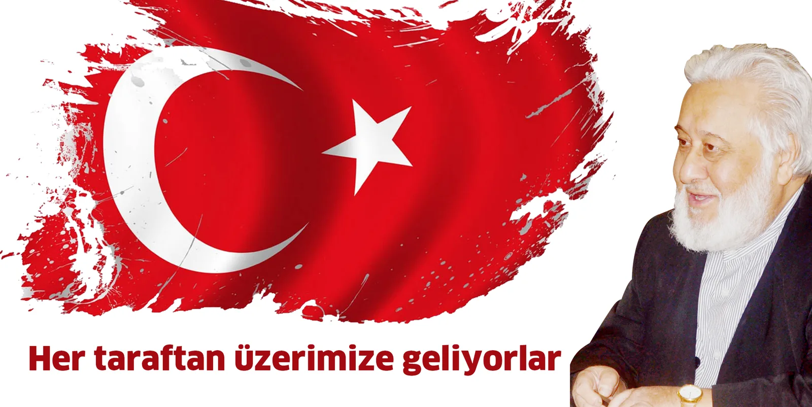 Her taraftan üzerimize geliyorlar