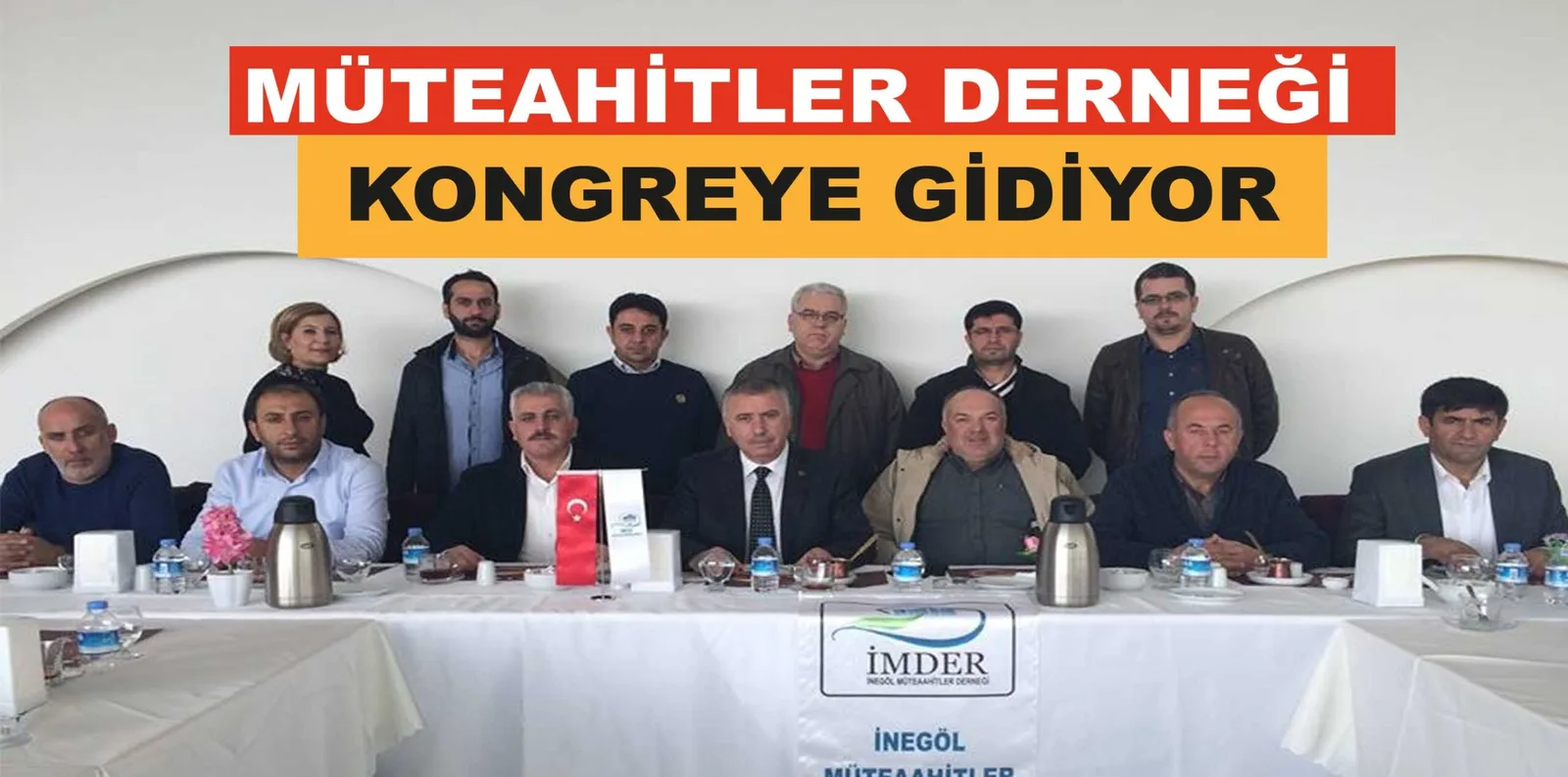 MÜTEAHİTLER DERNEĞİ KONGREYE GİDİYOR