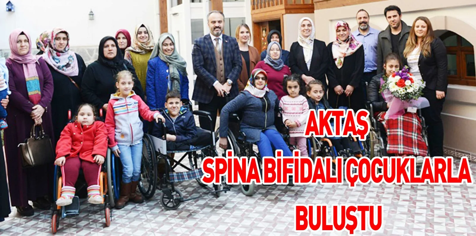 AKTAŞ SPİNA BİFİDALI ÇOCUKLARLA BULUŞTU
