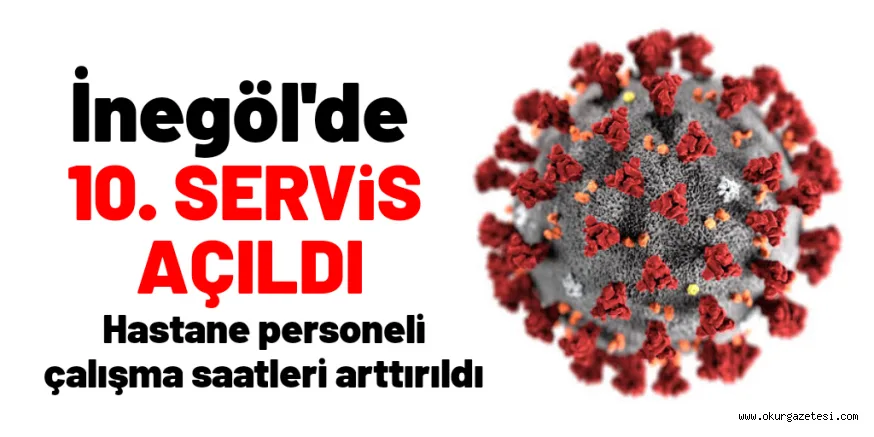 10. PANDEMİ SERViSi DE AÇILDI PERSONELİN SAATLERİ ARTTIRILDI