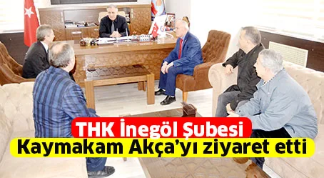 THK İnegöl Şubesi Kaymakam Akça’yı ziyaret etti