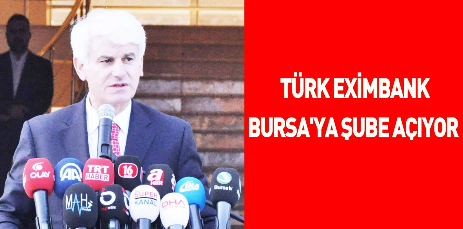 TÜRK EXİMBANK BURSA'YA ŞUBE AÇIYOR