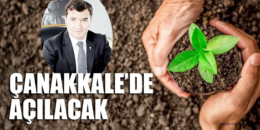 11 HATIRA ORMANININ İLKİ ÇANAKKALE’DE AÇILACAK