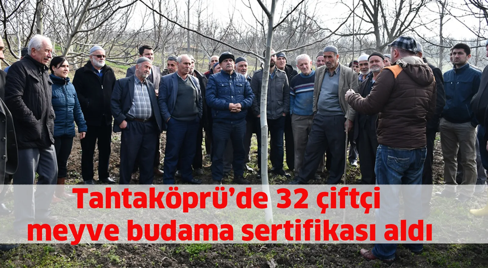 Tahtaköprü’de 32 çiftçi meyve budama sertifikası aldı