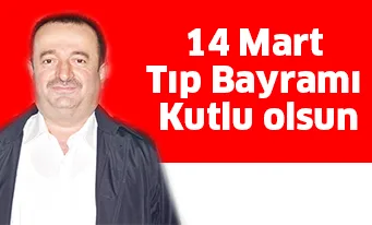 14 Mart Tıp Bayramı kutlu olsun