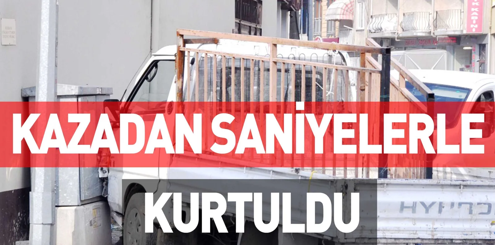 KAZADAN SANİYELERLE KURTULDU