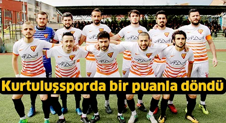 Kurtuluşsporda bir puanla döndü