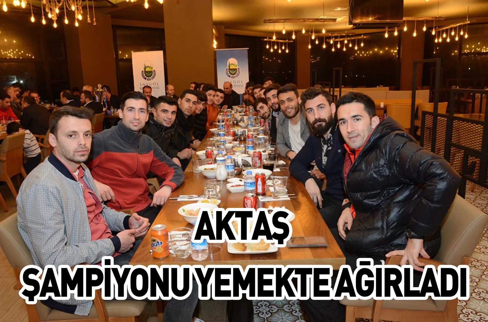 AKTAŞ ŞAMPİYONU YEMEKTE AĞIRLADI