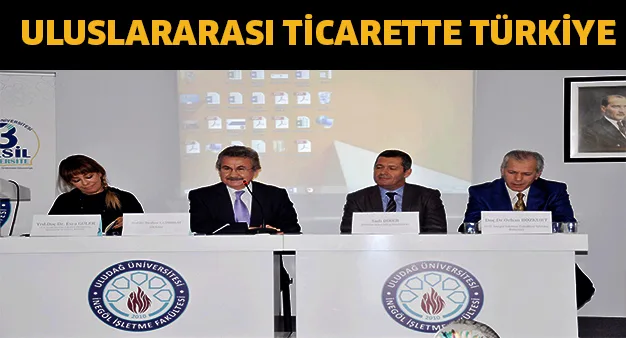 Üniversitede uluslararası ticarette Türkiye’nin yeri ve potansiyeli Semineri anlatıldı