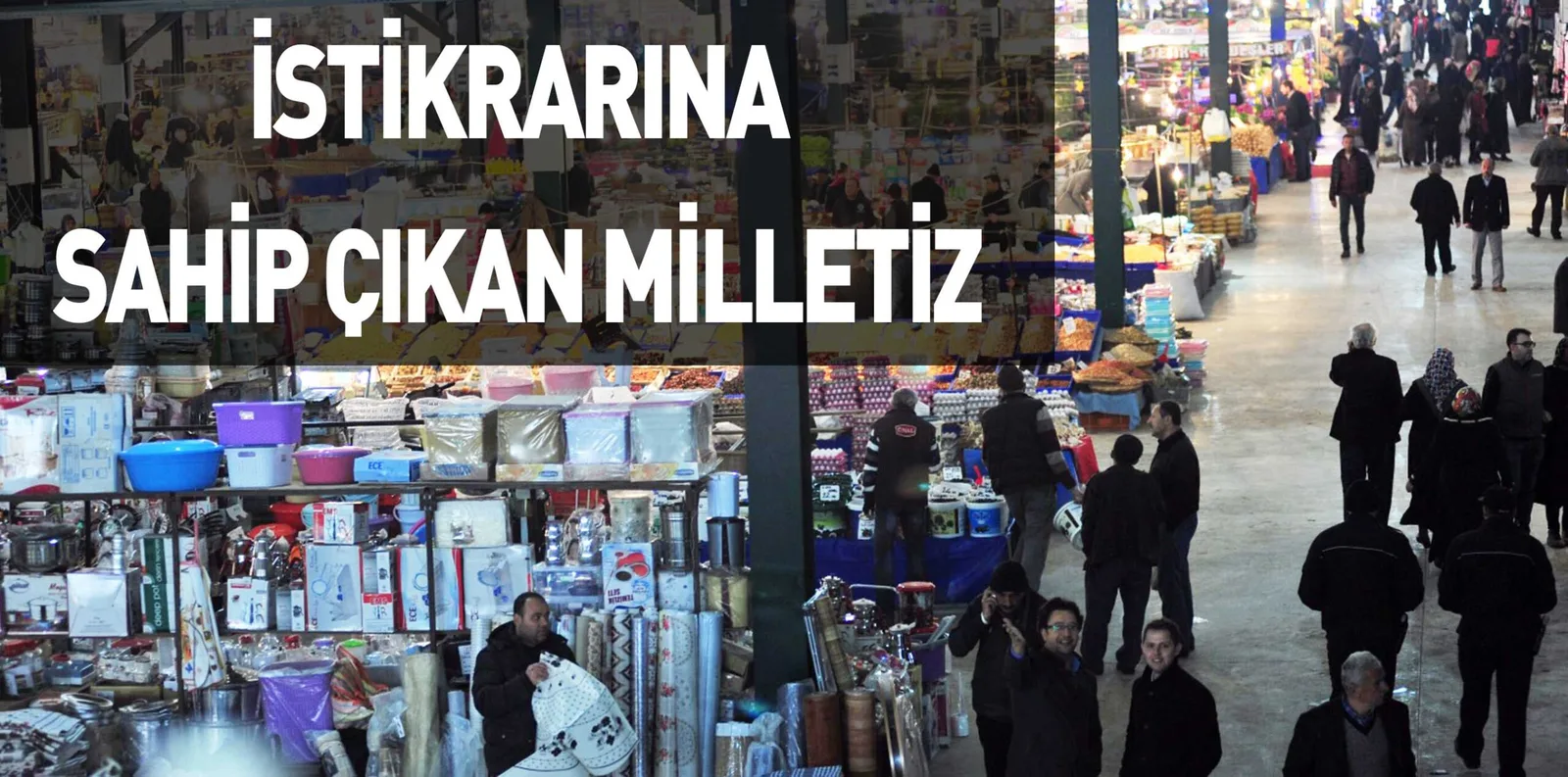 İSTİKRARINA SAHİP ÇIKAN MİLLETİZ