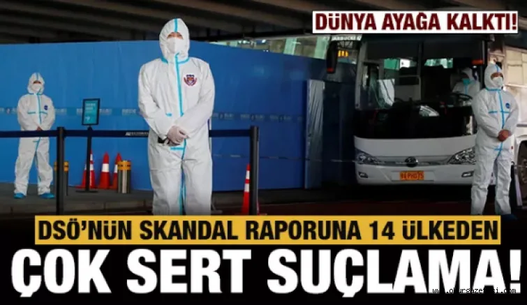 14 ülkeden DSÖ'ye virüsün kaynağıyla ilgili çok sert suçlama!