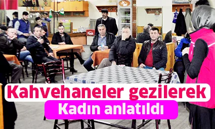 Kahvehaneler gezilerek 'Kadın' anlatıldı