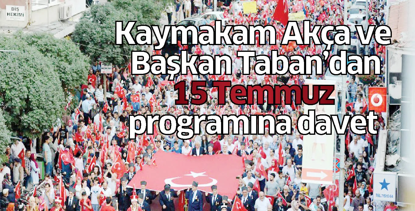 Kaymakam Akça ve Başkan Taban’dan 15 Temmuz programına davet