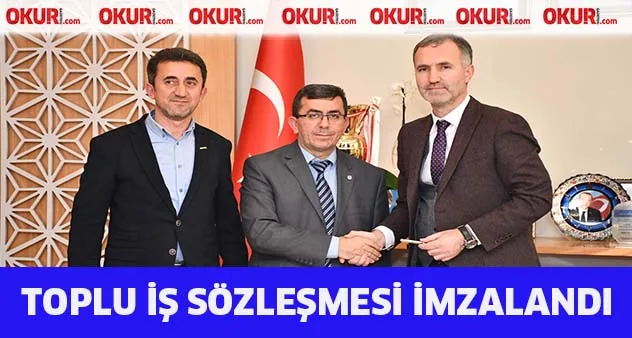 Toplu iş sözleşmesi imzalandı