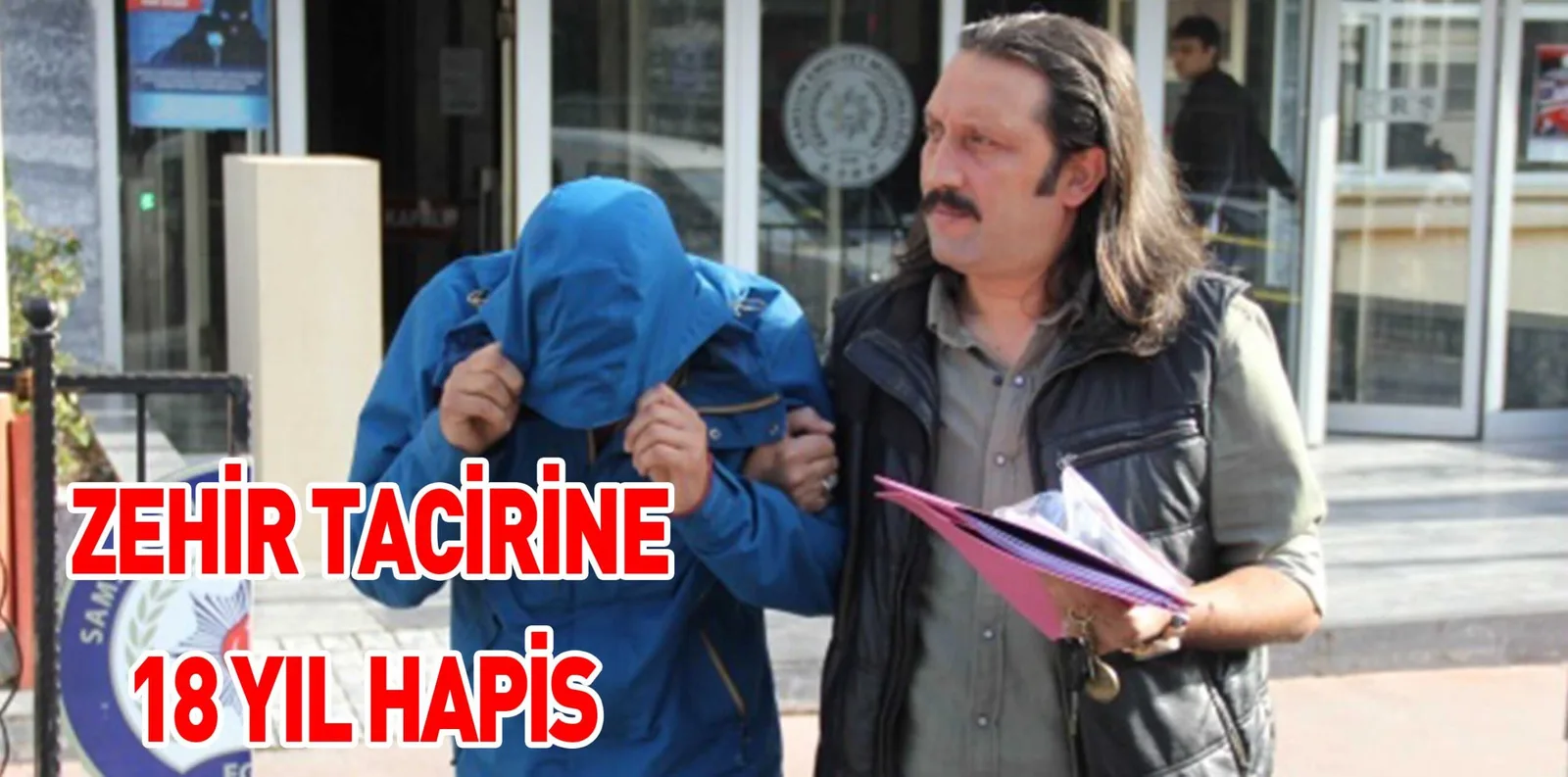 ZEHİR TACİRİNE 18 YIL HAPİS