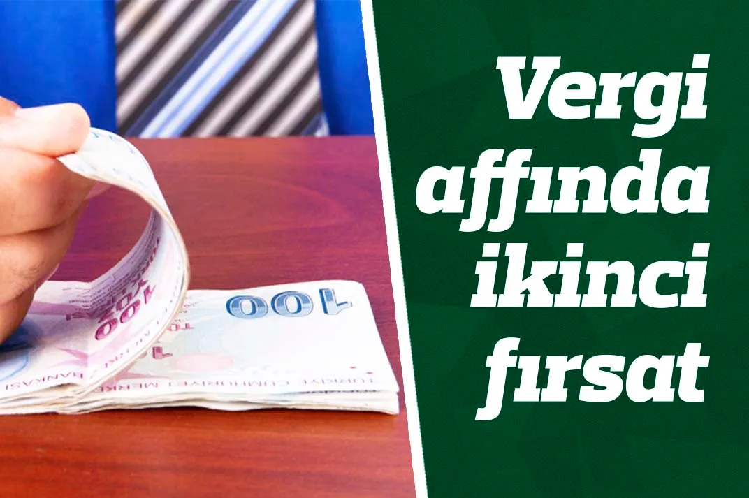 Vergi affında ikinci fırsat