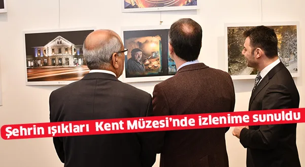 Şehrin Işıkları Kent Müzesi'nde izlenime sunuldu