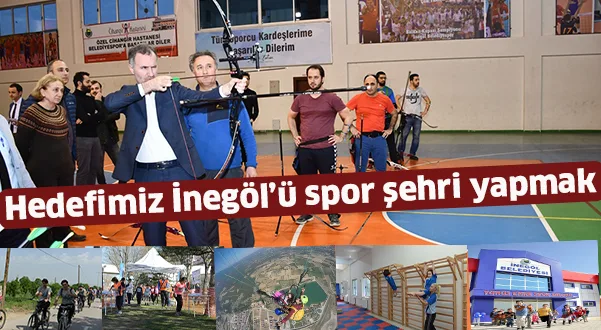 Hedefimiz İnegöl’ü spor şehri yapmak