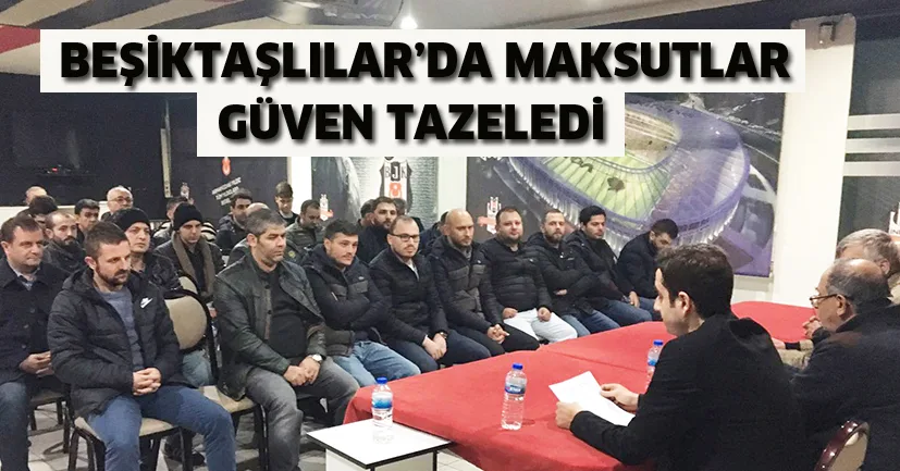 Beşiktaşlılar'da Maksutlar güven tazeledi