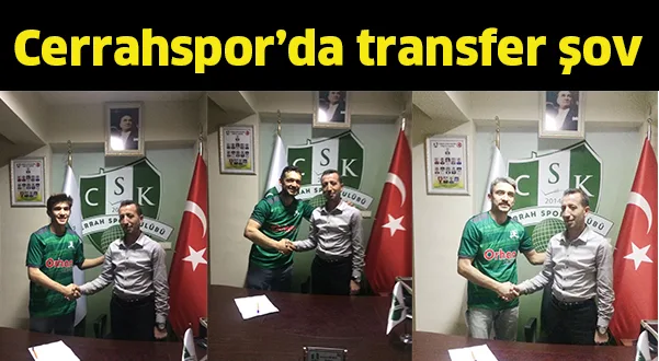 Cerrahspor'da transfer şov