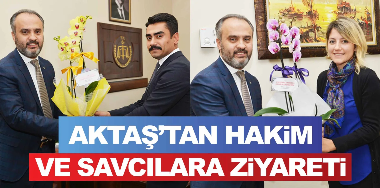 AKTAŞ’TAN HAKİM VE SAVCILARA ZİYARETİ