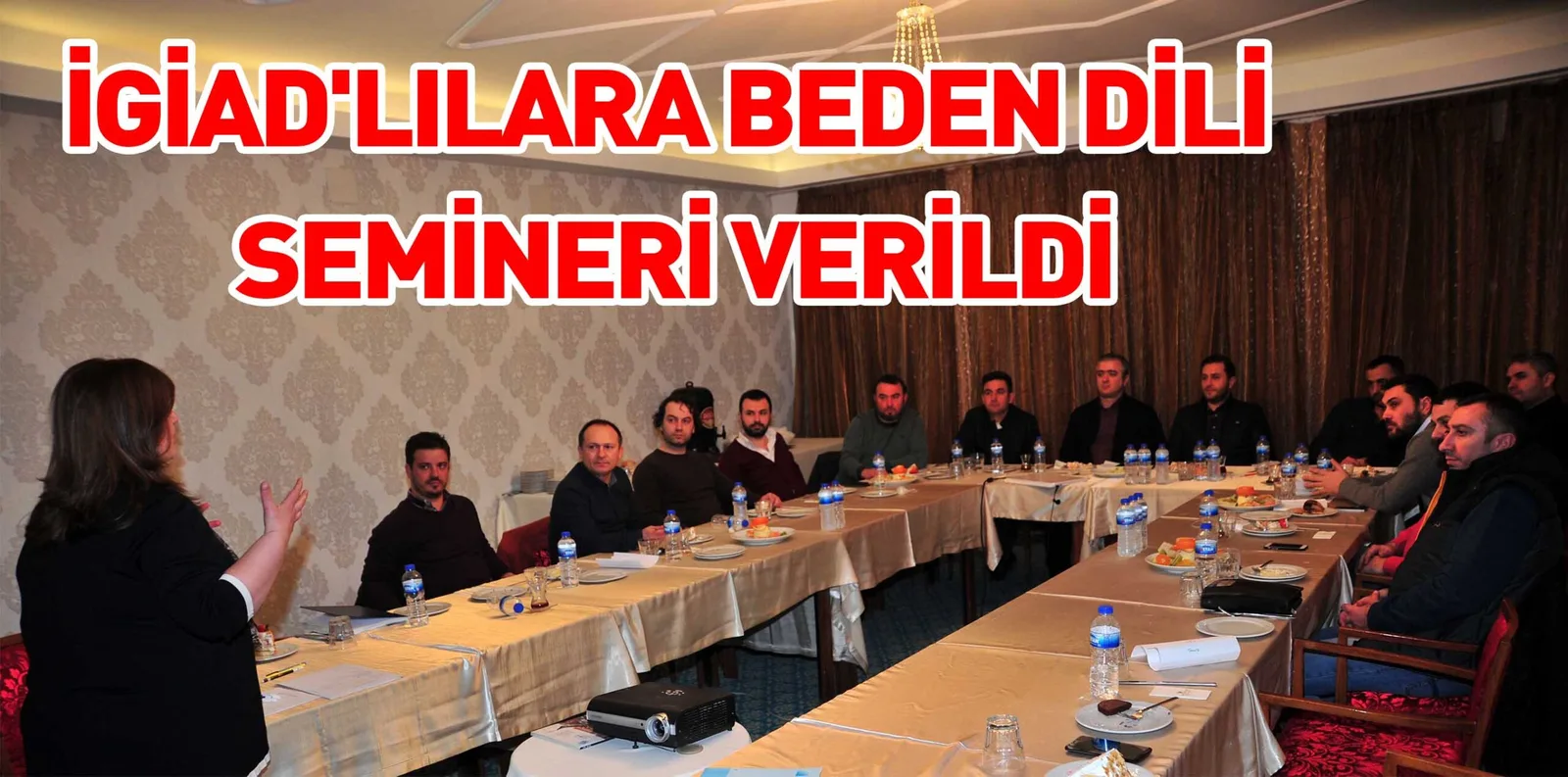 İGİAD'LILARA BEDEN DİLİ SEMİNERİ VERİLDİ