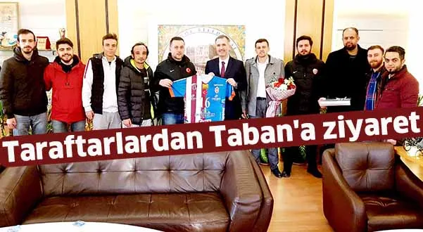 Taraftarlardan Taban'a ziyaret