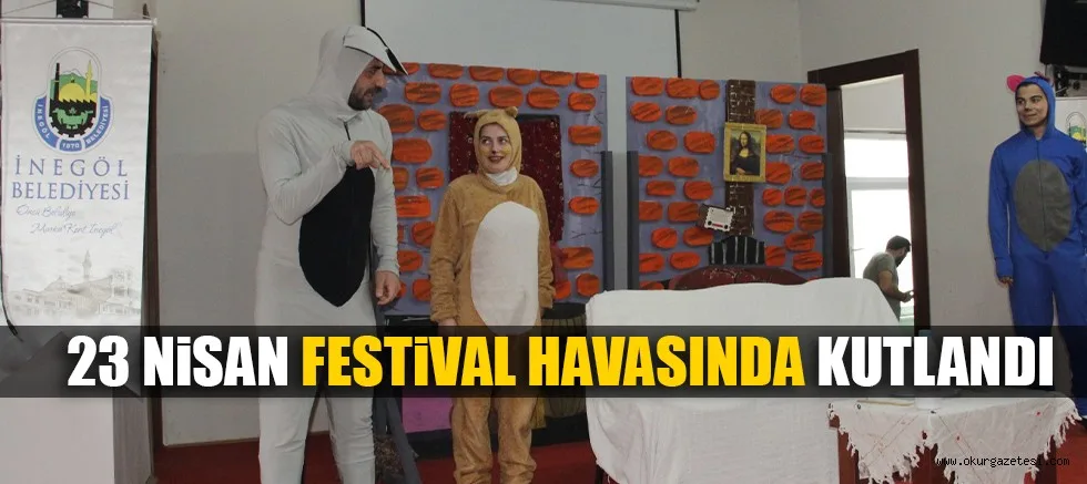 23 NİSAN FESTİVAL HAVASINDA KUTLANDI