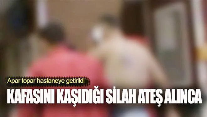 Kafasını kaşıdığı silah ateş aldı