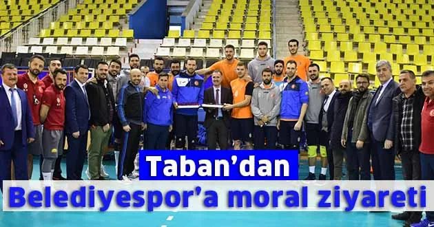 Taban'dan Belediyespor’a moral ziyareti