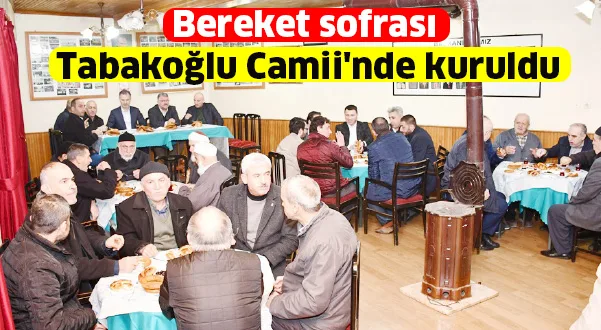 Bereket sofrası Tabakoğlu Camii'nde kuruldu