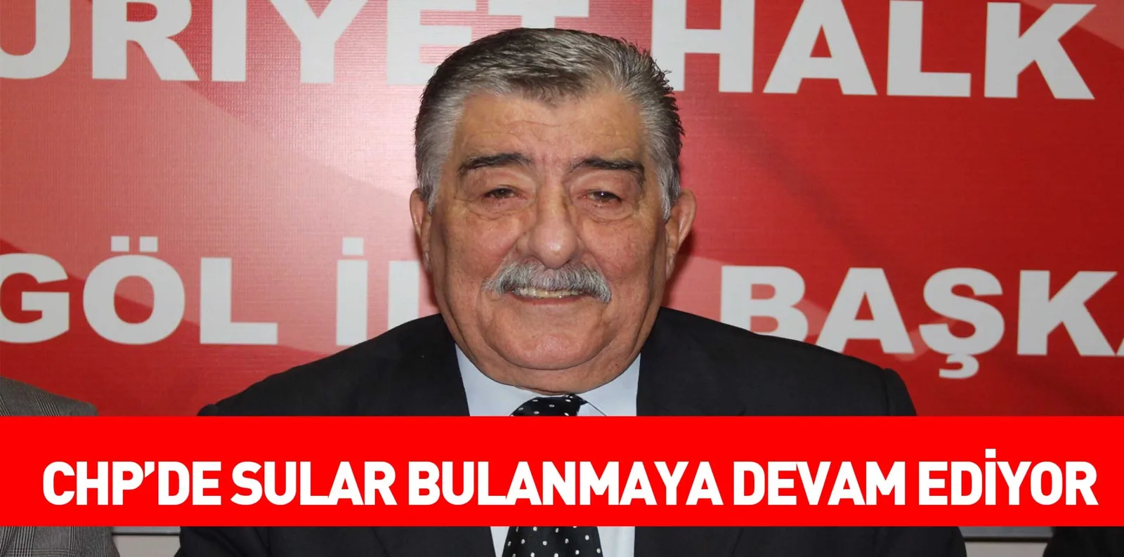 CHP’DE SULAR BULANMAYA DEVAM EDİYOR