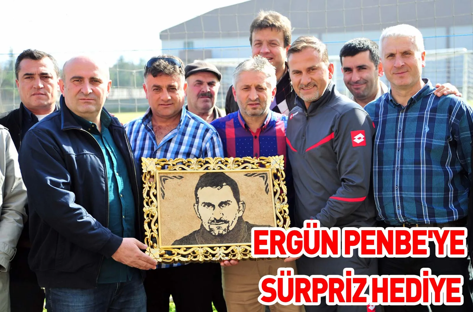 ERGÜN PENBE'YE SÜRPRİZ HEDİYE