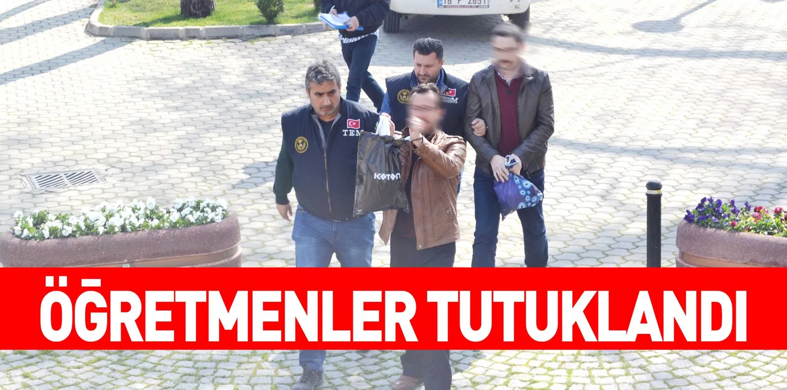 ÖĞRETMENLER TUTUKLANDI