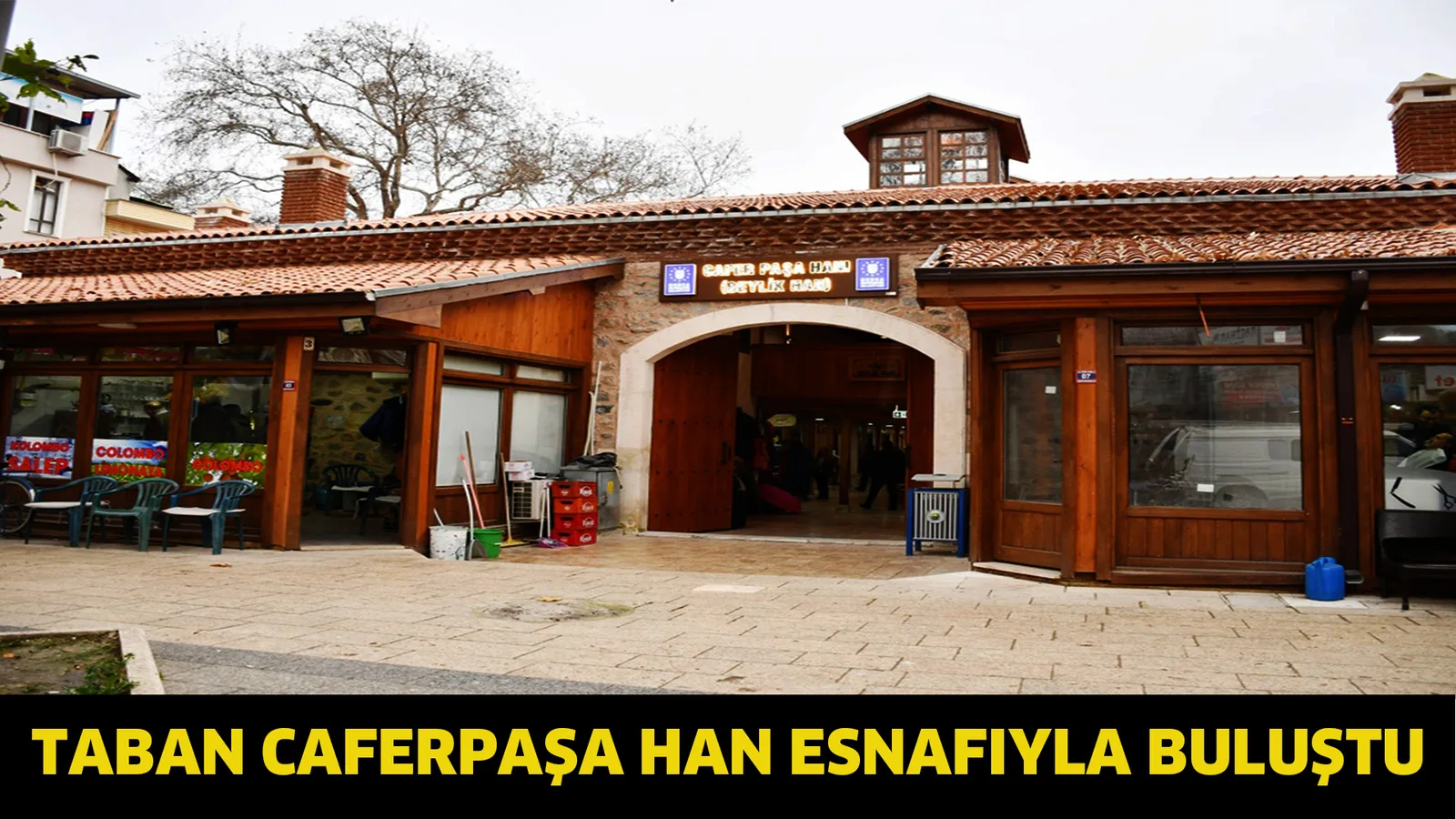 Taban Cafer Paşa Hanı esnafıyla buluştu